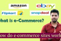 What is E-Commerce?How do e-commerce sites work?