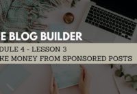 Make Money From Sponsored Posts On Your WordPress Website – The Blog Builder (Module 4 Lesson 3)