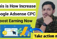 How to increase Google Adsense CPC and Increase Earning.