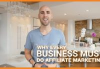 Why EVERY Business MUST Do Affiliate Marketing