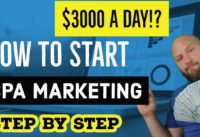 $3000 a Day!  How to Start CPA Marketing for Beginners