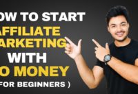 How To Start Affiliate Marketing With No Money In 2020 [ For Beginners ]