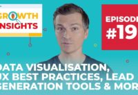 Data Visualisation, UX Best Practices, Lead Generation Tools & More | Growth Insights #19