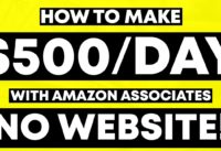 Amazon Affiliate Marketing Tutorial For Beginners (FULL $500/DAY Guide!)