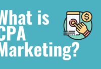 What is CPA Marketing? CPA Marketing Explained For Beginners