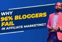 Why 96% Bloggers Fail in Affiliate Marketing?