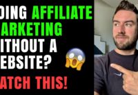 How To Do Affiliate Marketing WITHOUT a Website! (MUST WATCH)