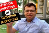 Affiliate Marketing or Network Marketing? Which one to choose? (My Thoughts)