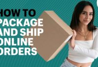 How to Package and Ship Orders │ Ecommerce Shipping for Beginners