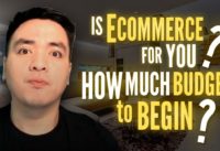 Is Ecommerce for you, how much budget to start, what do I need to start E Commerce P3English