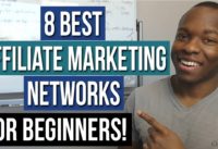 8 Best Affiliate Marketing Networks for BEGINNERS – Find ANY Program to Promote