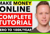 COMPLETE How To Make Money Online Tutorial In 2020 – Zero To 100K/Year For Beginners