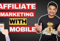 How To Start Affiliate Marketing With Mobile In 2021 : [ FULL STRATEGY ]